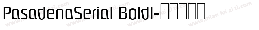 PasadenaSerial BoldI字体转换